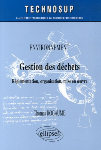 ENVIRONNEMENT, GESTION DES DECHETS, REGLEMENTATION, ORGANISATION, MISE EN OEUVRE, NIVEAU A