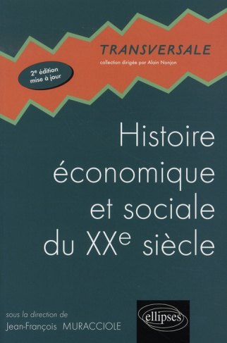 Histoire économique et sociale du XXe siècle. 2e édition