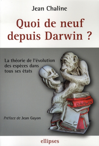 Quoi de neuf depuis Darwin ? La théorie de l'évolution des espèces dans tous ses états