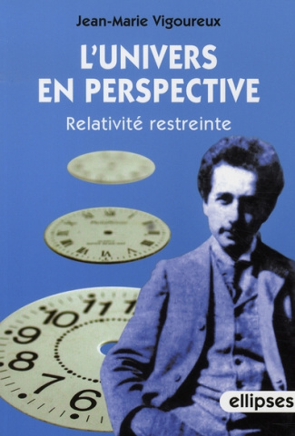 L'univers en perspective. Relativité restreinte