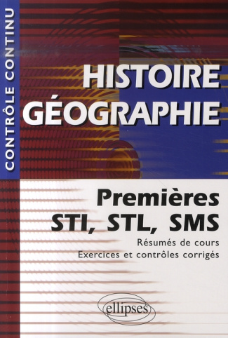 Histoire Géographie. Premières STI, STL et SMS