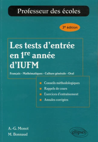 Les tests d'entrée en 1re année d'IUFM. Français-Mathématiques-Culture générale-Oral, 3e édition