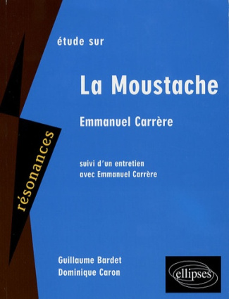 Etude sur Enmmanuel Carrère. La Moustache