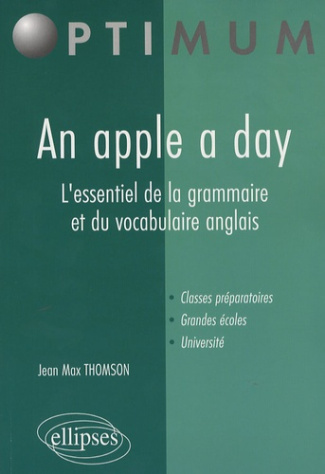 An Apple a Day. L'essentiel de la grammaire et du vocabulaire anglais