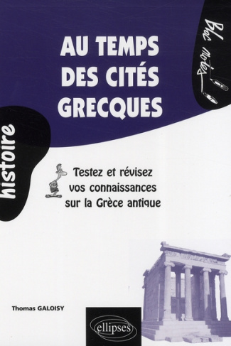 Au temps des cités grecques. Testez et révisez vos connaissances sur la Grèce