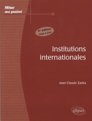 Institutions internationales. 4e édition revue et augmentée