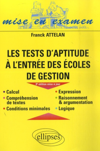 Les tests d'aptitude à l'entrée des écoles de gestion. 3e édition