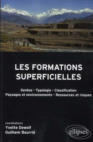Les formations superficielles. Genèse-Typologie-Classification-Paysages et environnements-Ressources