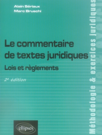 Le commentaire de textes juridiques. Lois et règlements, 2e édition