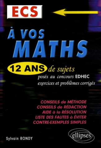 A vos maths ECS. Tome 1, 12 ans de sujets posés au concours EDHEC, exercices et problèmes corrigés,