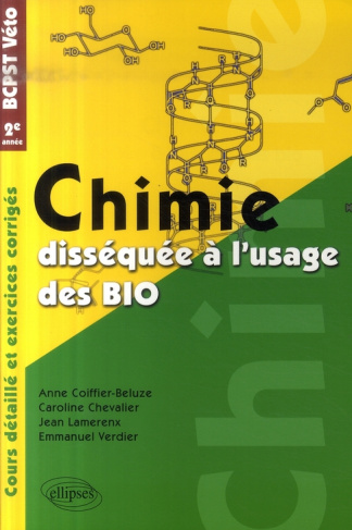 Chimie disséquée à l'usage des bio. Cours et exercices corrigés BCPST/Véto 2e année