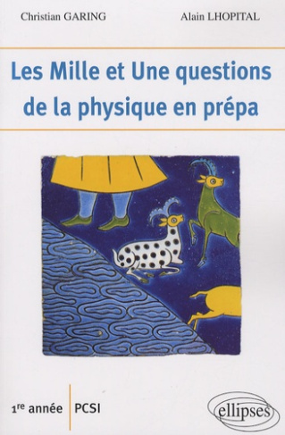 Les Mille et Une questions de la physique en prépa 1re année PCSI