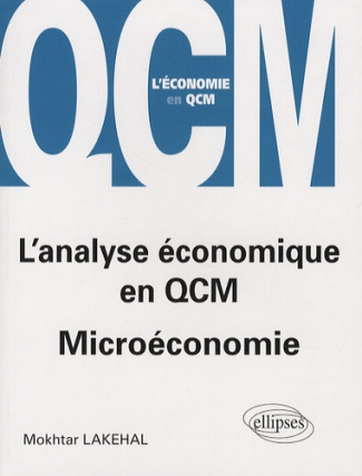 L'analyse économique en QCM. Microéconomie
