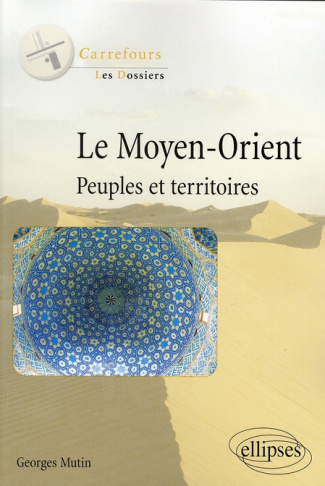 Le Moyen-Orient. Peuples et territoires