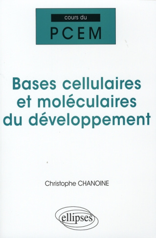 Bases cellulaires et moléculaires du développement