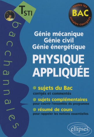Physique appliquée. Tle STI, Génie mécanique, génie civil, génie énergétique