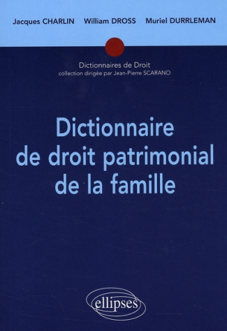 Dictionnaire de droit patrimonial de la famille
