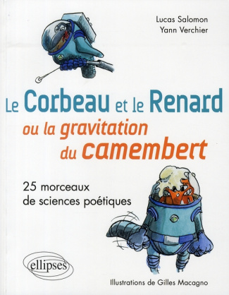 Le Corbeau et le Renard ou la gravitation du camembert. 25 Morceaux de sciences poétiques