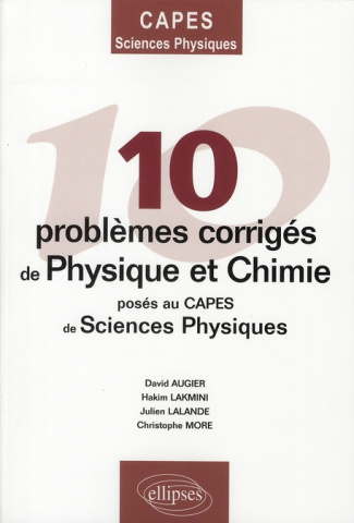 10 Problèmes corrigés de physique et chimie posés au CAPES de sciences physiques