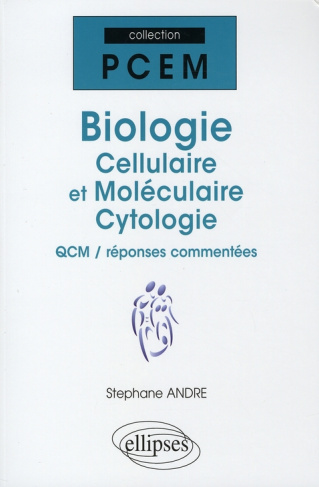 Biologie cellulaire et moléculaire, cytologie. QCM / réponses commentées