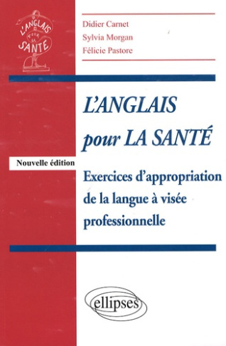 L'anglais pour la santé. Exercices d'appropriation de la langue à visée professionnelle