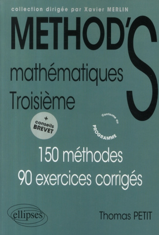 Mathématiques 3e. 150 Méthodes ; 90 exercices corrigés