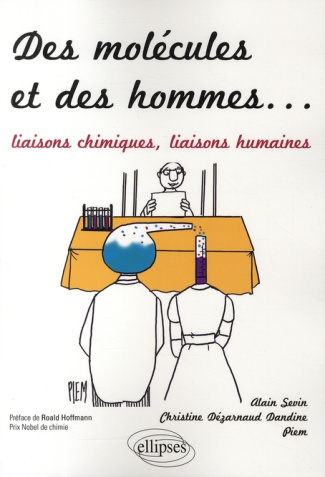 Des molécules et des hommes. Liaisons chimiques, liaisons humaines