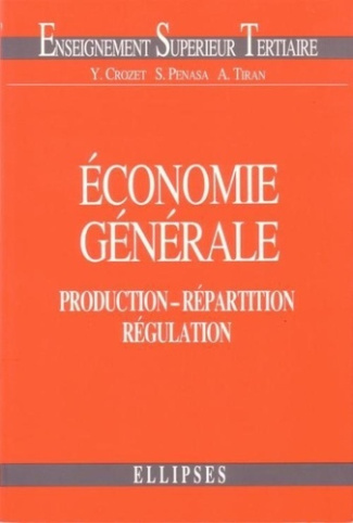 ECONOMIE GENERALE. Production, répartition, régulation
