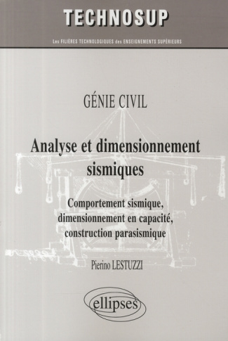 Analyse et dimensionnement sismiques. Comportement sismique, dimensionnement en capacité, constructi
