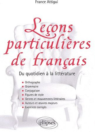 Leçons particulières de français. Du quotidien à la littérature