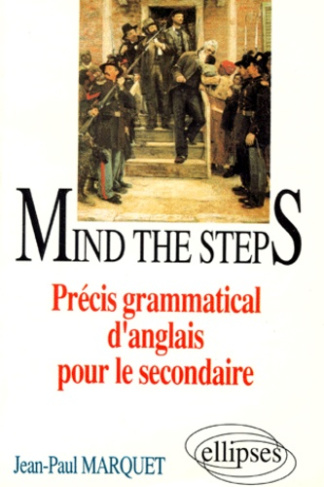 MIND THE STEPS. Précis grammatical d'anglais pour le secondaire