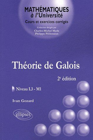 Théorie de Galois. Niveau L3-M1, 2e édition