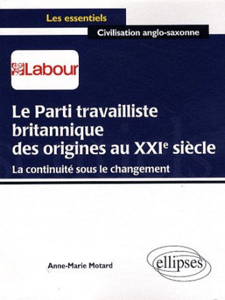 Le Parti travailliste britannique, des origines au XXIe siècle. La continuité sous le changement