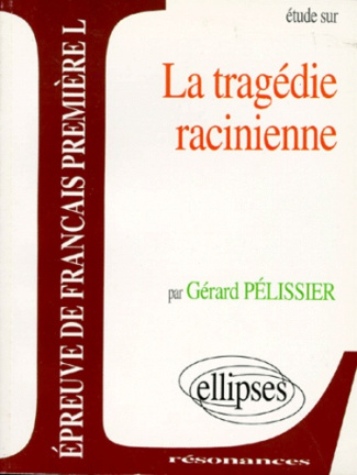 TRAGEDIE RACINIENNE (LA)