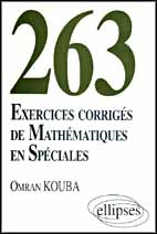 263 exercices corrigés de mathématiques en Spéciales