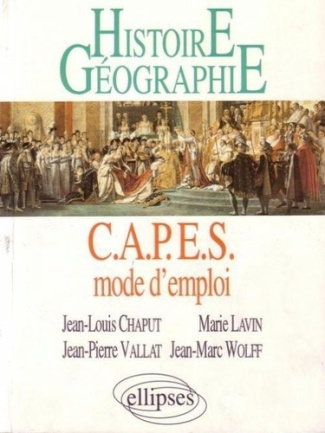 Histoire-géographie. CAPES mode d'emploi, réussir le CAPES externe d'histoire-géographie