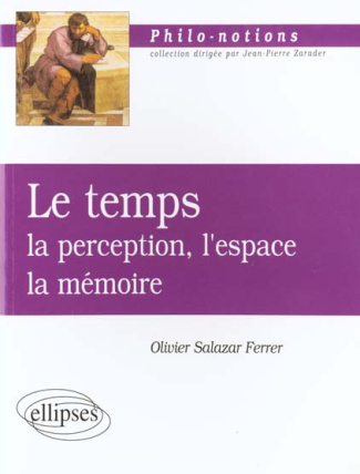 La temps. La perception, l'espace, la mémoire