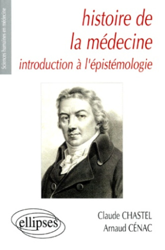 HISTOIRE DE LA MEDECINE. Introduction à l'épistémologie