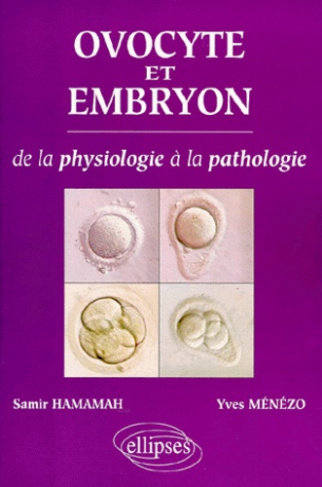 OVOCYTE ET EMBRYON. De la physiologie à la pathologie
