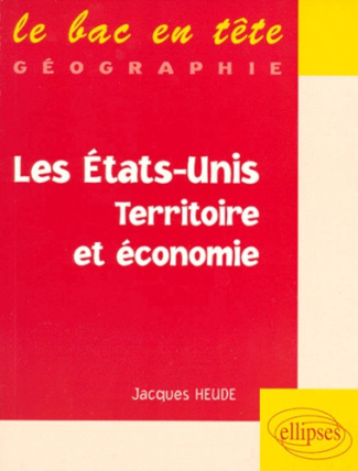 LES ETATS-UNIS. Territoire et économie