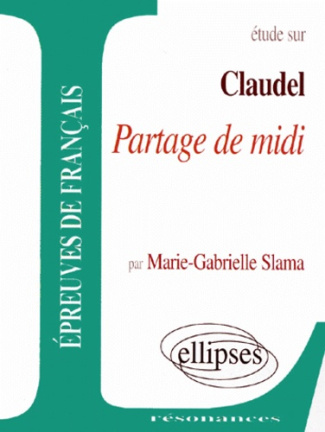 Etude sur Partage de midi, Claudel