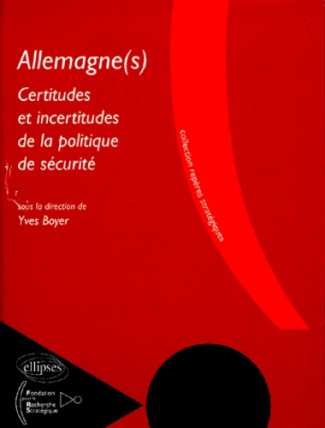 ALLEMAGNE(S). Certitudes et incertitudes de la politique de sécurité