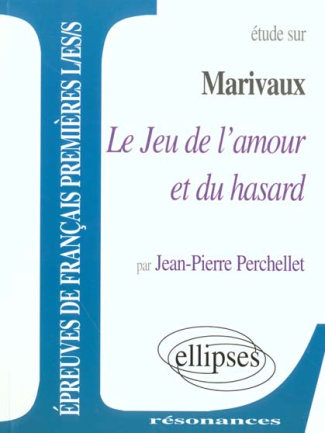 Etude sur Le Jeu de l'amour et du hasard, Marivaux