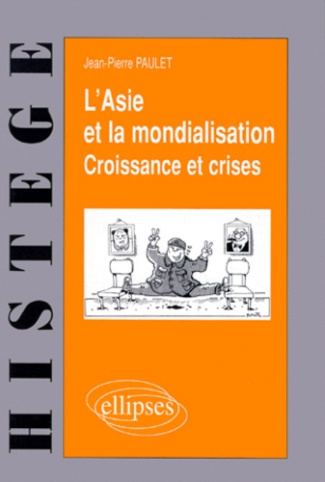 L'Asie et la mondialisation. Croissance et crises