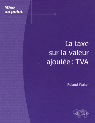 La taxe sur la valeur ajoutée : TVA