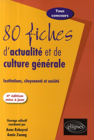 80 fiches d'actualité et de culture générale. Institutions, citoyenneté et société, 4e édition revue