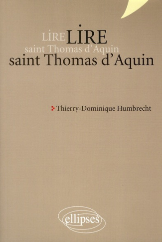 Lire saint Thomas d'Aquin. 2e édition revue et augmentée