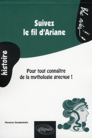Suivez le fil d'Ariane. Pour tout connaître de la mythologie grecque !