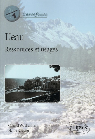 L'eau. Ressources et usages
