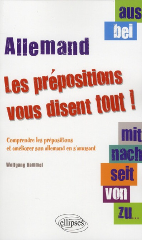 Les prépositions vous disent tout ! Comprendre les prépositions et améliorer son allemand en s'amusa